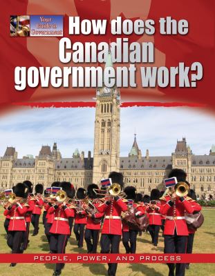 How does the Canadian government work?