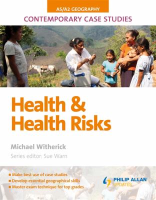 Health & health risks : AS/A2 Geography : contemporary case studies