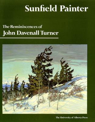 Sunfield painter : the reminiscences of John Davenall Turner