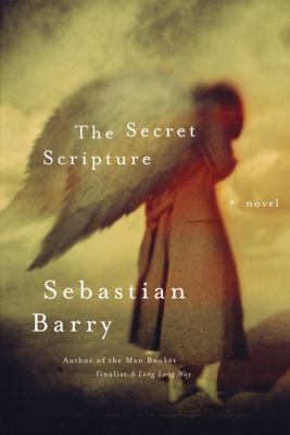 The secret scripture : a novel