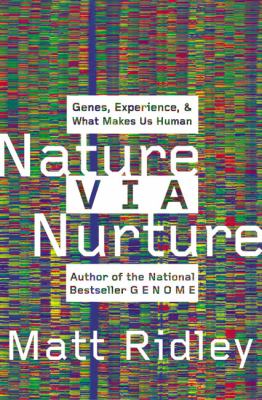 Nature via nurture : genes, experience, and what makes us human