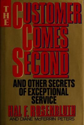The customer comes second : and other secrets of exceptional service