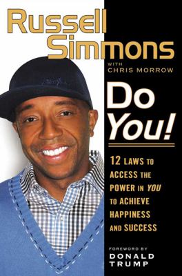 Do you! : 12 laws to access the power in you to achieve happiness and success