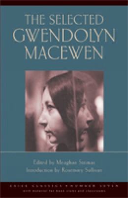The selected Gwendolyn MacEwen