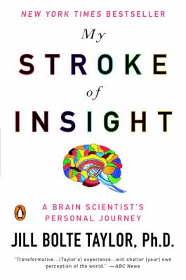 My stroke of insight : a brain scientist's personal journey