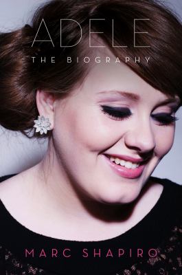 Adele : the biography