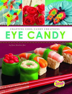 Eye candy : crafting cool candy creations