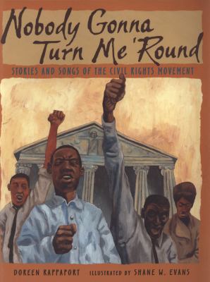 Nobody gonna turn me 'round : stories and songs of the civil rights movement
