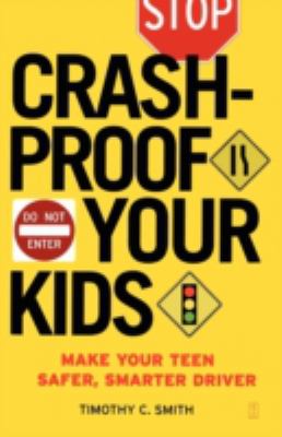 Crashproof your kids : make your teen a safer, smarter driver