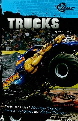 Trucks : the ins and outs of monster trucks, semis, pickups, and other trucks