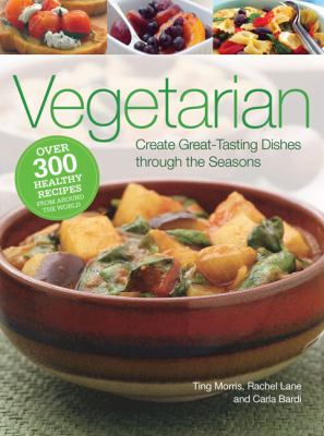 Vegetarian : create great-tasting dishes through the seasons