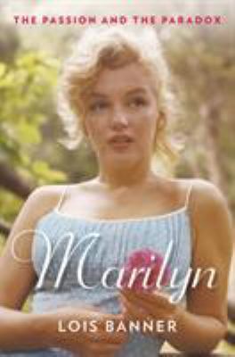 Marilyn : the passion and the paradox