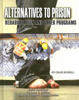 Alternatives to prison : rehabilitation and other programs