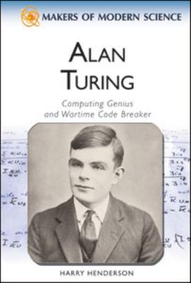 Alan Turing : computing genius and wartime code breaker