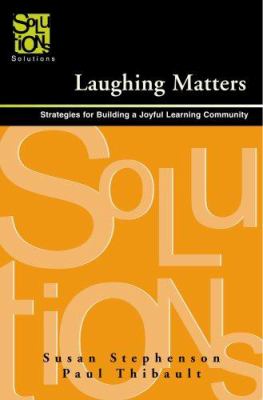 Laughing matters : strategies for building a joyful learning community