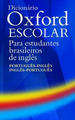 Dicionário Oxford escolar para estudantes brasileiros de ingles : portugues-ingles, ingles-portugues.