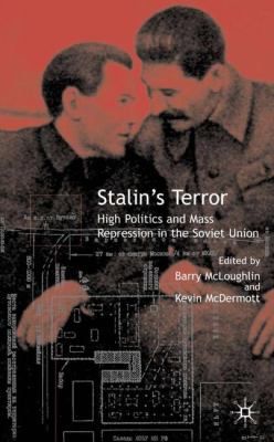 Stalin's terror : high politics and mass repression in the Soviet Union