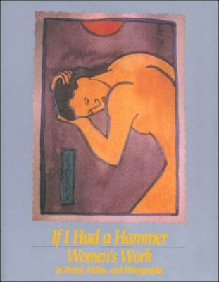 If I had a hammer : women's work in poetry, fiction, and photographs