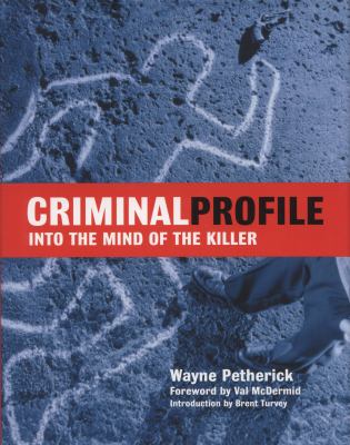 Criminal profile : into the mind of a killer