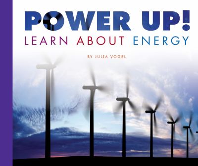 Power up! Learn about energy /