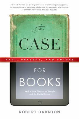 The case for books : past, present, and future