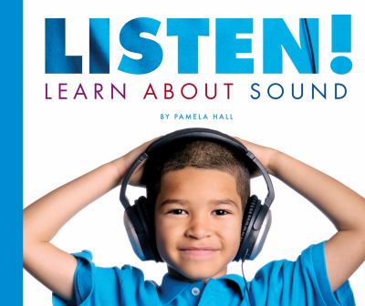 Listen! Learn about sound