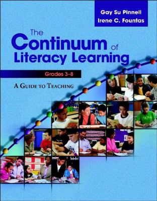 The continuum of literacy learning, grades 3-8 : a guide to teaching
