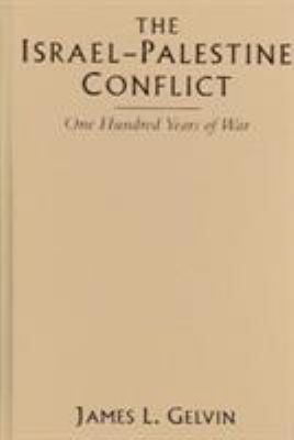 The Israel-Palestine conflict : one hundred years of war