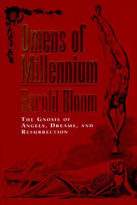 Omens of millennium : the gnosis of angels, dreams, and resurrection