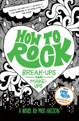 How to rock break-ups and make-ups : a novel