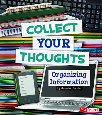 Collect your thoughts : organizing information