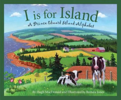I is for island : a Prince Edward Island alphabet