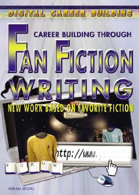 Career building through fan fiction writing : new work based on favorite fiction
