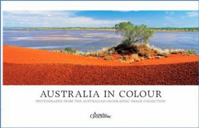 Australia in colour : photographs from the Australian Geographic image collection