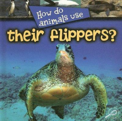 How do animals use-- their flippers?