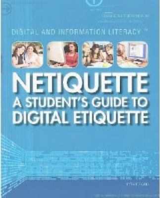 Netiquette : a student's guide to digital etiquette