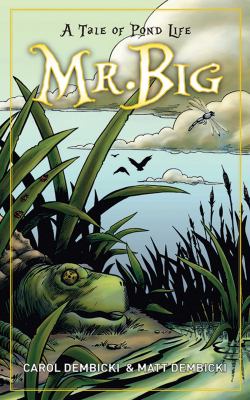 Mr. Big : a tale of pond life