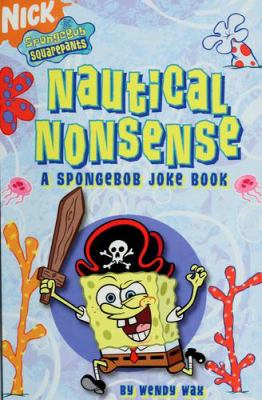 Nautical Nonsense : a Spongebob joke book