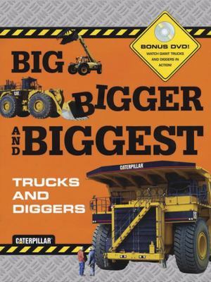 Big, bigger, and biggest trucks and diggers!