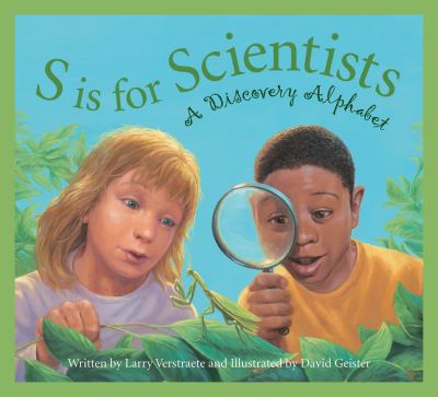 S is for scientists : a discovery alphabet