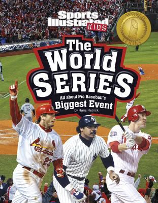 The World Series : all about pro baseball's biggest event