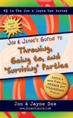 Jon & Jayne's guide to throwing, going to, and "surviving" parties