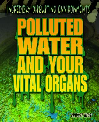 Polluted water and your vital organs