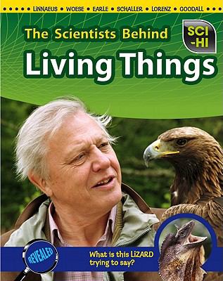 The scientists behind living things