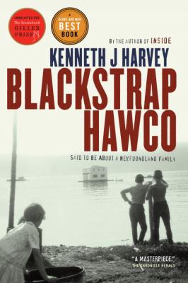 Blackstrap Hawco : said to be about a Newfoundland family
