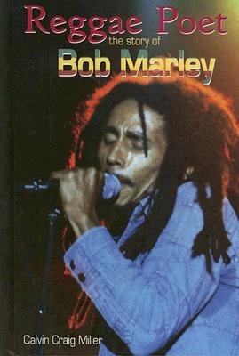 Reggae poet : the story of Bob Marley