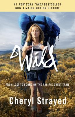 Wild : from lost to found on the Pacific Crest Trail