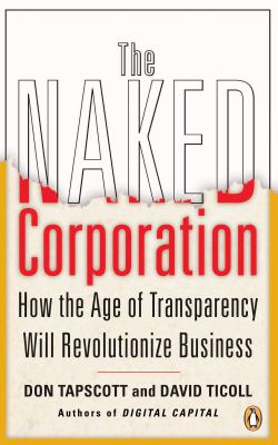 The naked corporation : how the age of transparency will revolutionize business