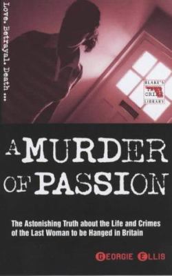 A murder of passion : a daughter's memoir of the last woman to be hanged
