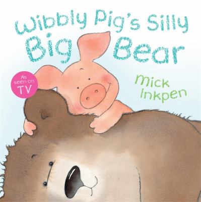 Wibbly Pig's silly big bear